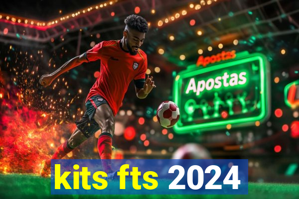 kits fts 2024